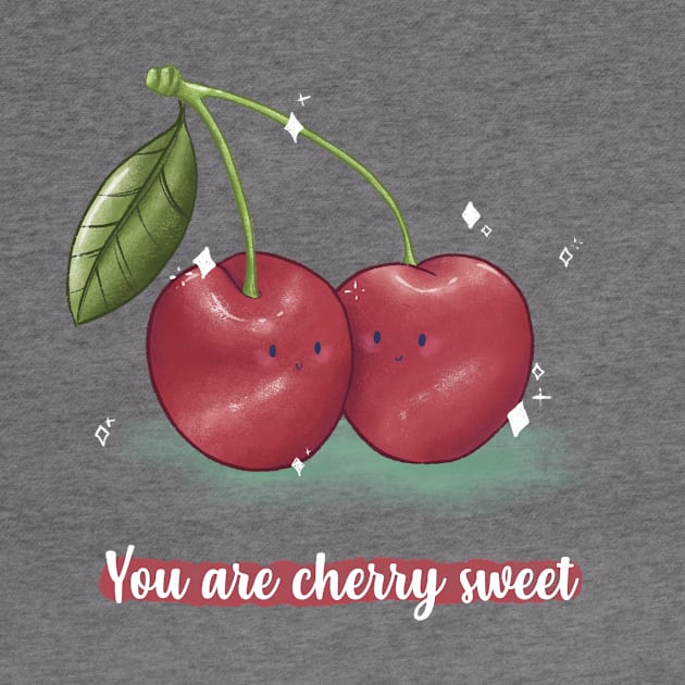 You are cherry sweet cherry pun by Mydrawingsz